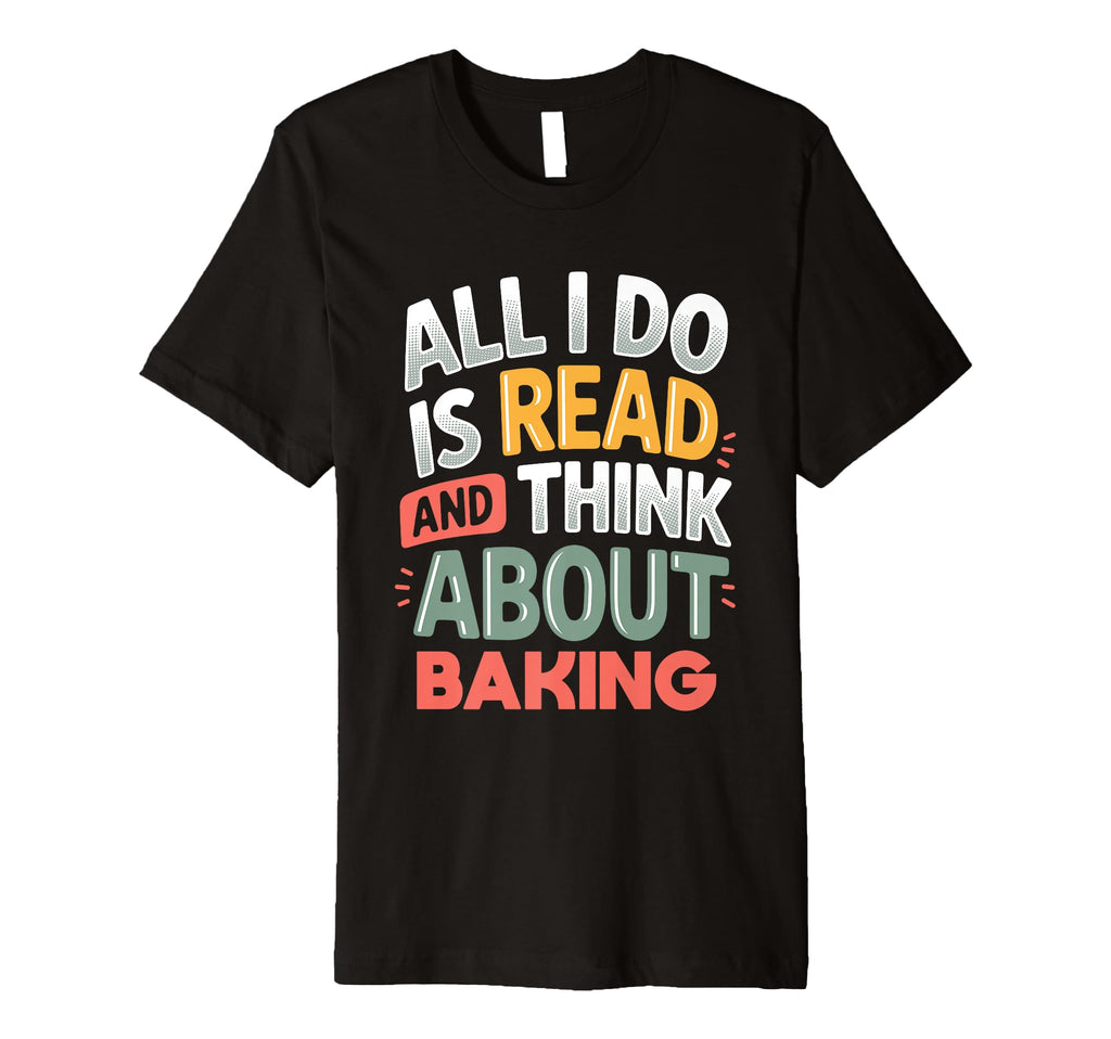 Read And Think About Baking Bookish T-Shirt - Aesthetic Graphic Unisex - T-Shirt, Sweatshirt, Hoodie