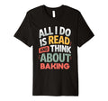 Read And Think About Baking Bookish T-Shirt - Aesthetic Graphic Unisex - T-Shirt, Sweatshirt, Hoodie