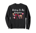 Makeup Is My Valentine Funny Self Sweatshirt - Custom Art Print Men Women - T-Shirt, Sweatshirt, Hoodie