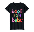 Bookish Babe Book Lovers Loves To Read T-Shirt - Custom Art Print Unisex - T-Shirt, Sweatshirt, Hoodie