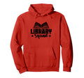 Library Squad Book Reading Books Hoodie - Trendy Graphic Men Women - T-Shirt, Sweatshirt, Hoodie