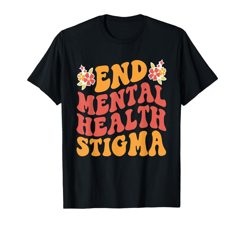 End Mental Health Stigma Mental T-Shirt - Casual Everyday Wear Men Women - T-Shirt, Sweatshirt, Hoodie