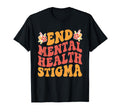 End Mental Health Stigma Mental T-Shirt - Casual Everyday Wear Men Women - T-Shirt, Sweatshirt, Hoodie