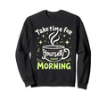 Morning Routine Peaceful Mornings Sweatshirt - Aesthetic Graphic Unisex - T-Shirt, Sweatshirt, Hoodie
