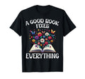 Good Book Fixes Everything Libraries T-Shirt - Streetwear Style Men Women - T-Shirt, Sweatshirt, Hoodie