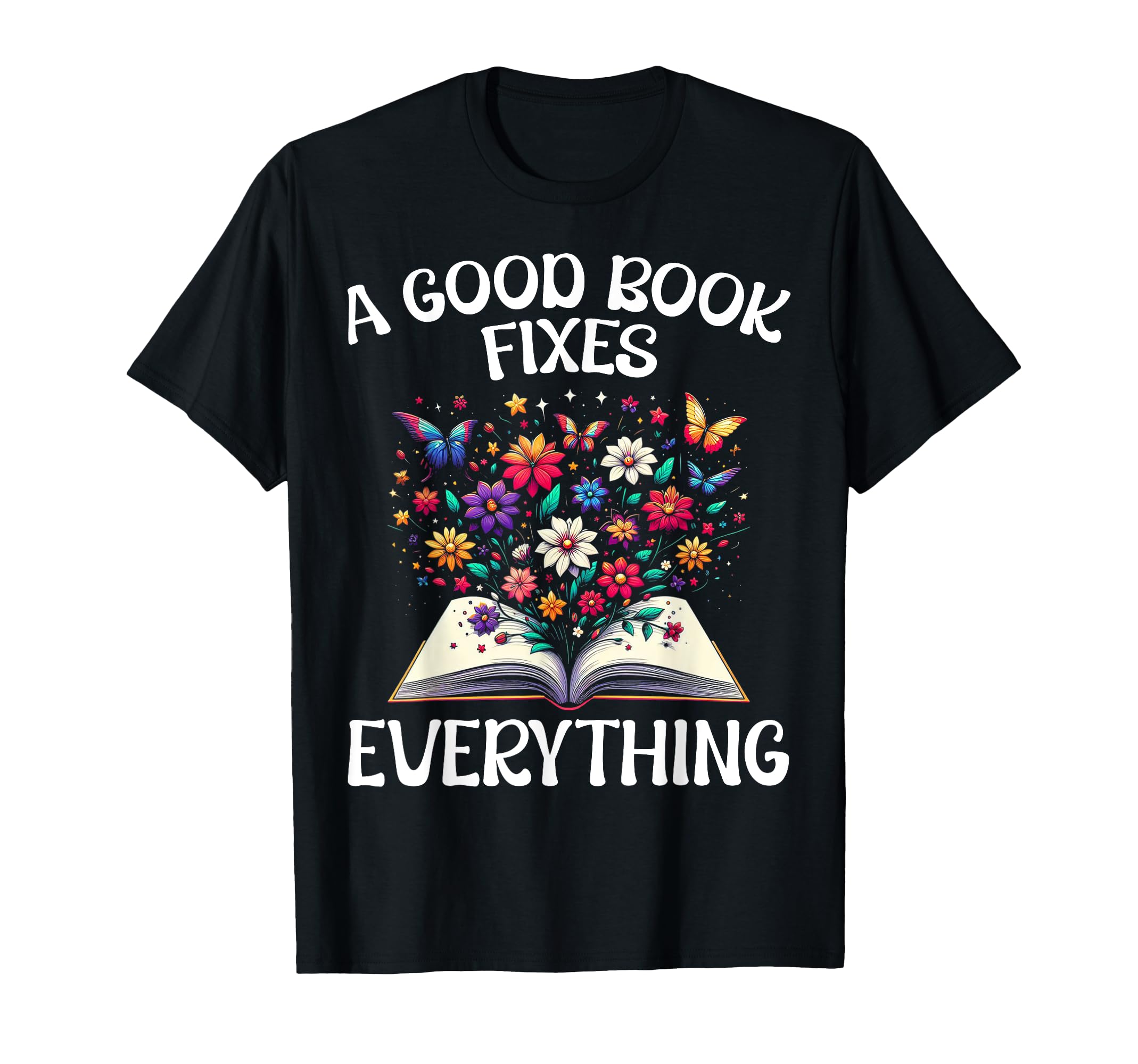 Good Book Fixes Everything Libraries T-Shirt - Streetwear Style Men Women - T-Shirt, Sweatshirt, Hoodie