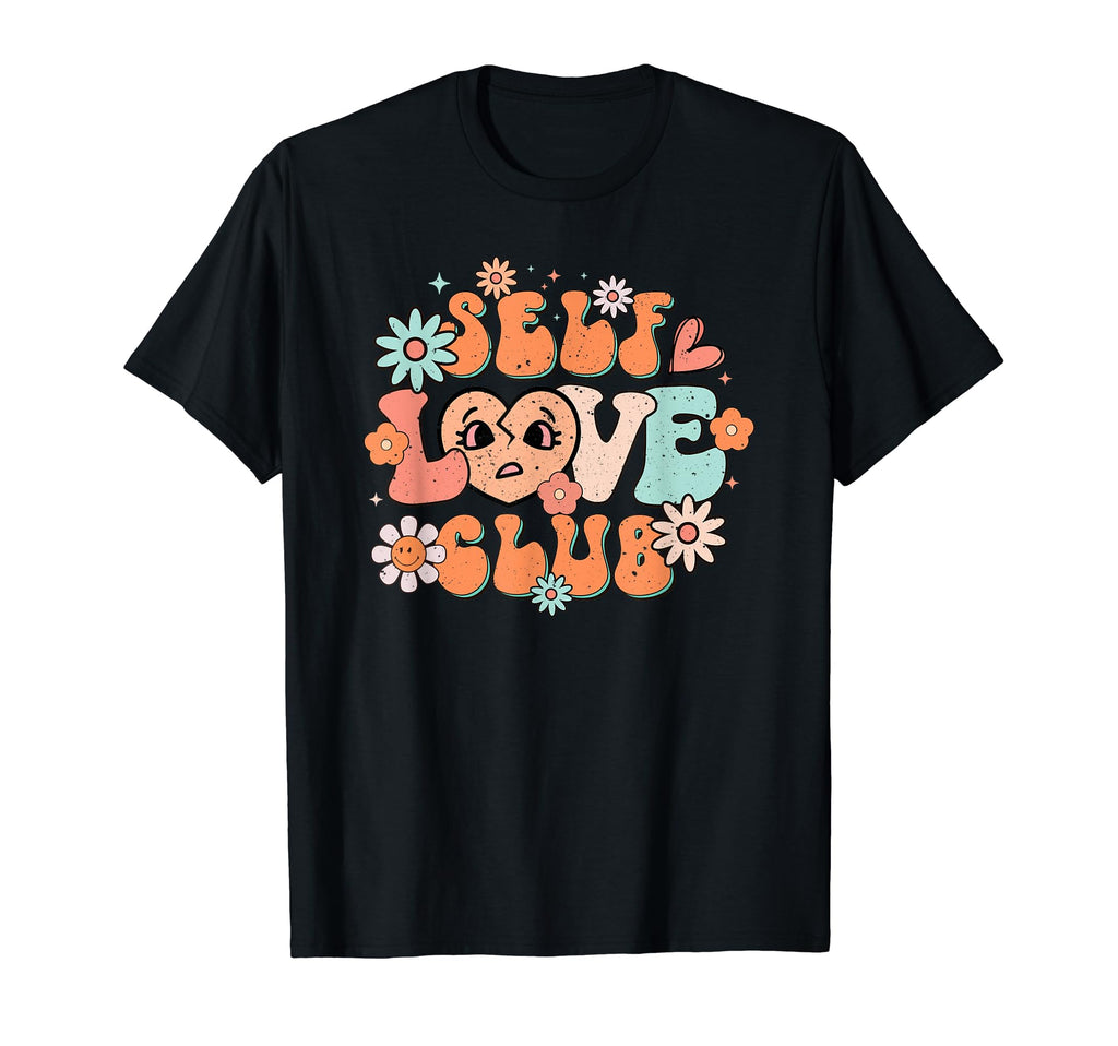 Self Love Club Motivational And T-Shirt - Novelty Apparel Men Women - T-Shirt, Sweatshirt, Hoodie