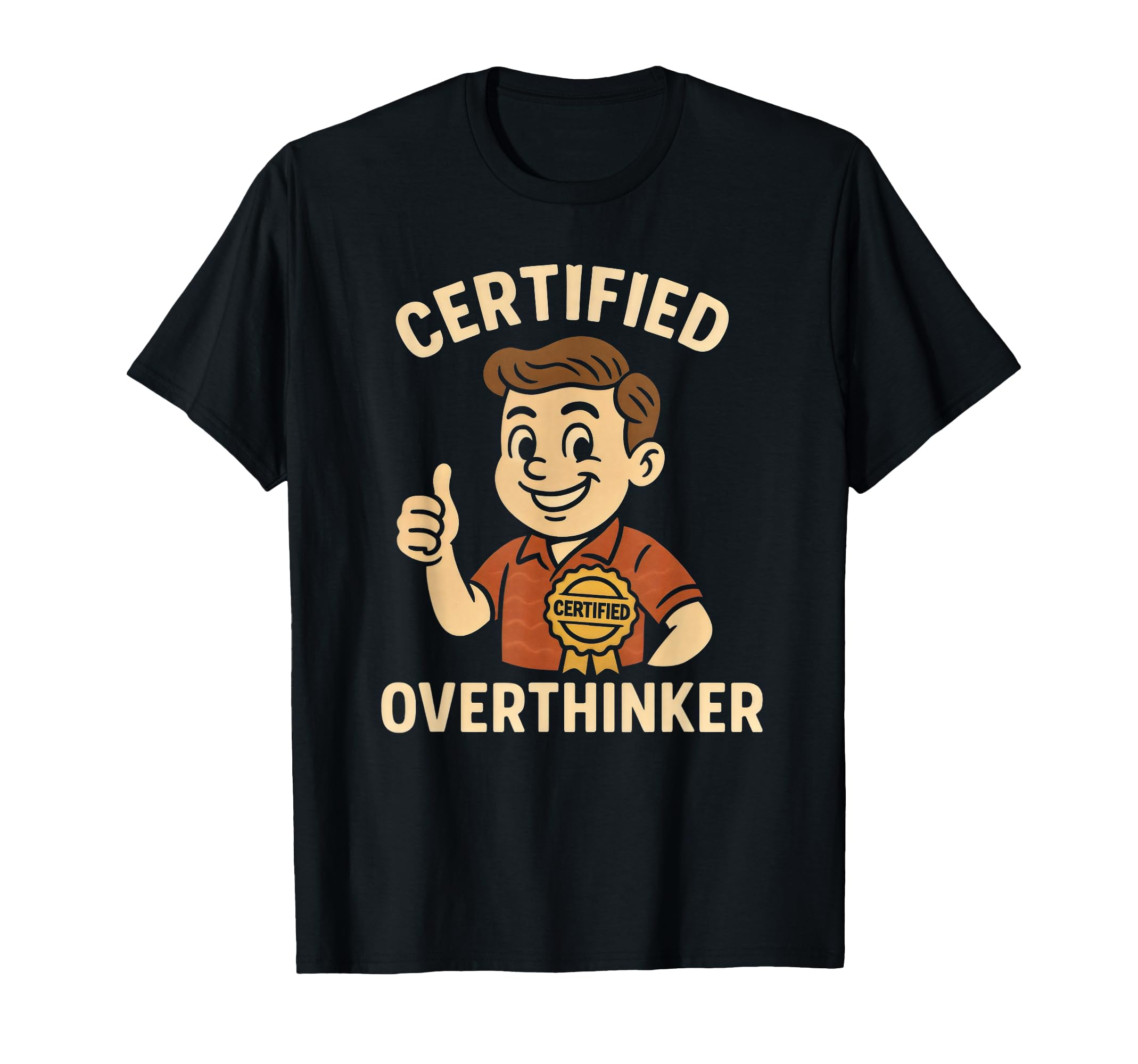 Certified Overthinker Funny T-Shirt - Minimalist Print Unisex - T-Shirt, Sweatshirt, Hoodie