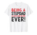 Being Stepdad Is Lame Said No One T-Shirt - Streetwear Style for Adults - T-Shirt, Sweatshirt, Hoodie