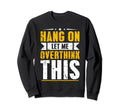 Hang Let Me Overthink This Funny Sweatshirt - Novelty Apparel Unisex - T-Shirt, Sweatshirt, Hoodie