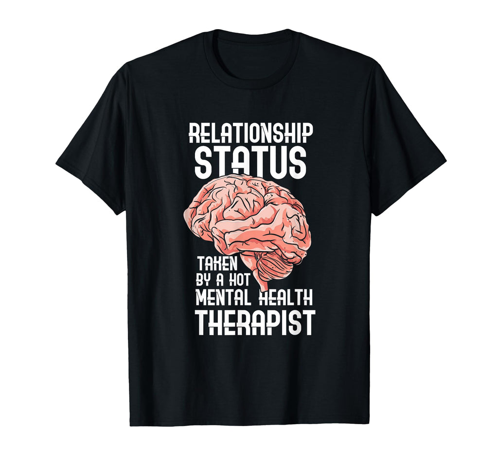 Relationship Status Taken Hot Mental T-Shirt - Novelty Apparel for Adults - T-Shirt, Sweatshirt, Hoodie