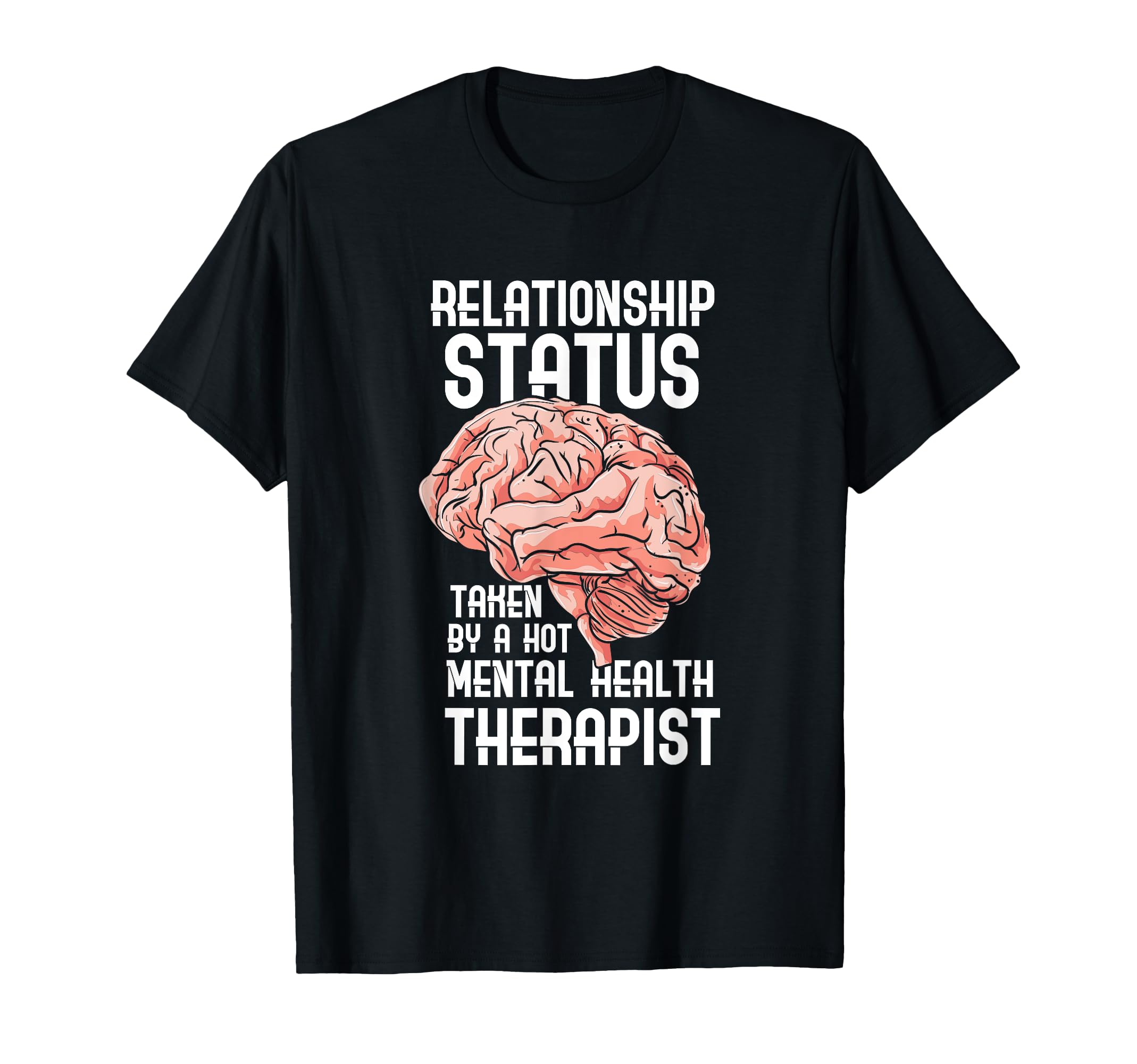 Relationship Status Taken Hot Mental T-Shirt - Novelty Apparel for Adults - T-Shirt, Sweatshirt, Hoodie