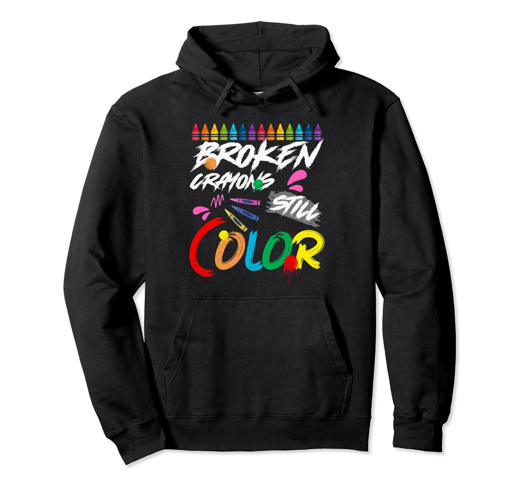 Broken Crayons Still Color Mental Hoodie - Casual Everyday Wear Men Women - T-Shirt, Sweatshirt, Hoodie