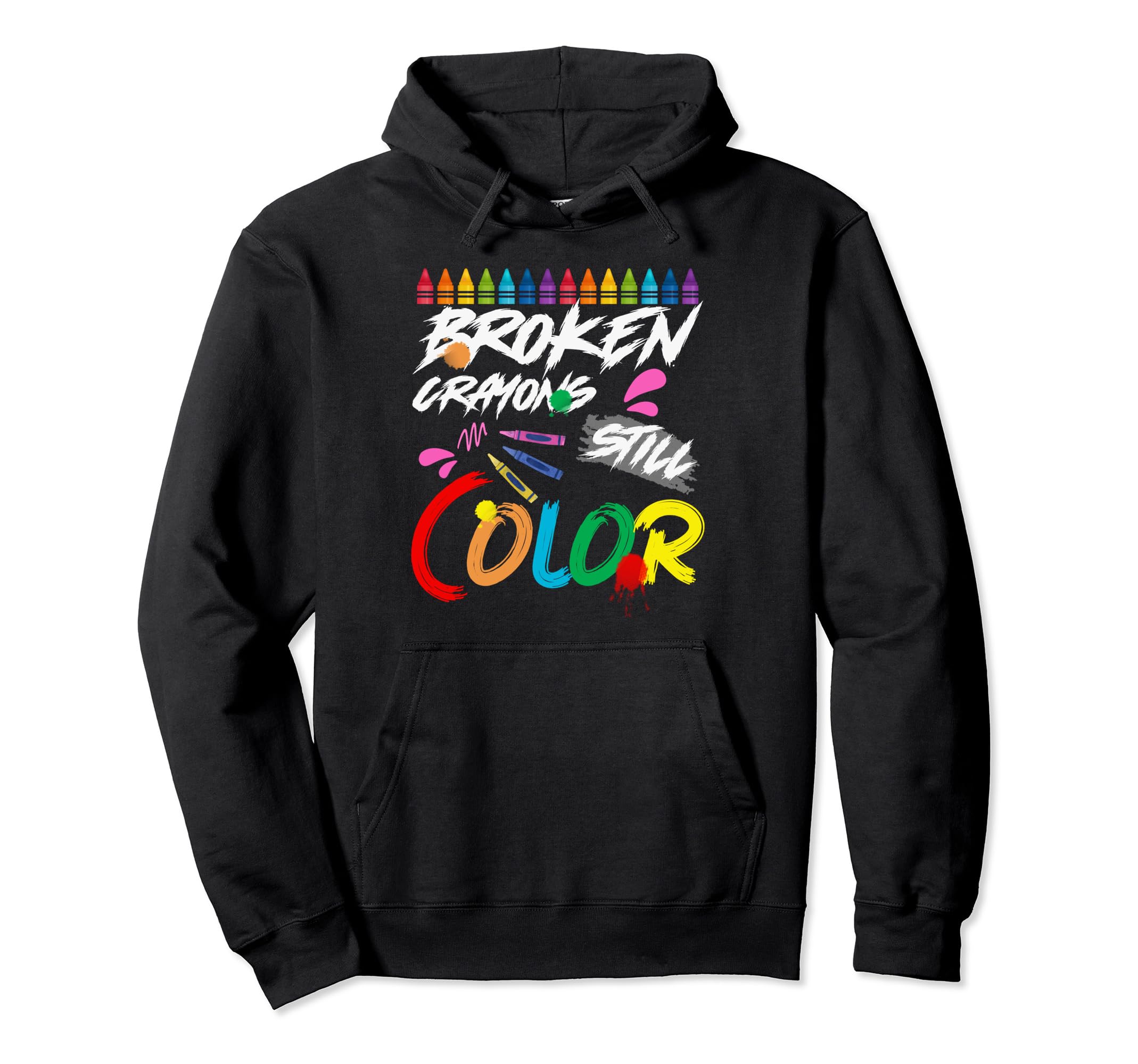 Broken Crayons Still Color Mental Hoodie - Casual Everyday Wear Men Women - T-Shirt, Sweatshirt, Hoodie