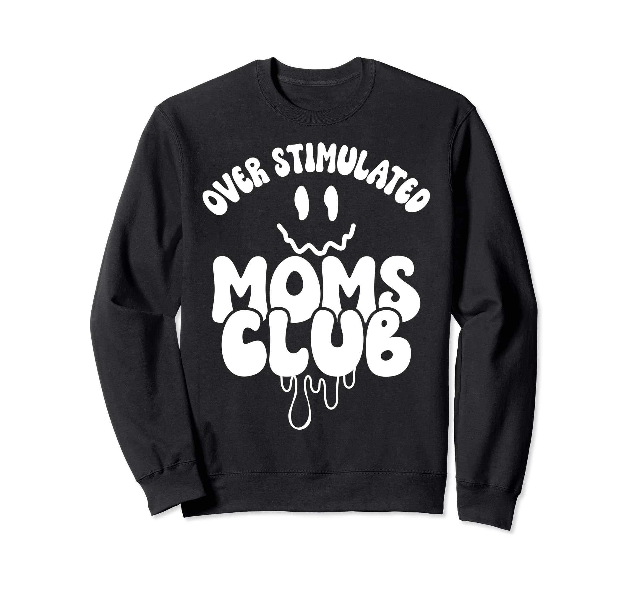 Overstimulated Moms Club Groovy Funny Sweatshirt - Custom Art Print Unisex - T-Shirt, Sweatshirt, Hoodie