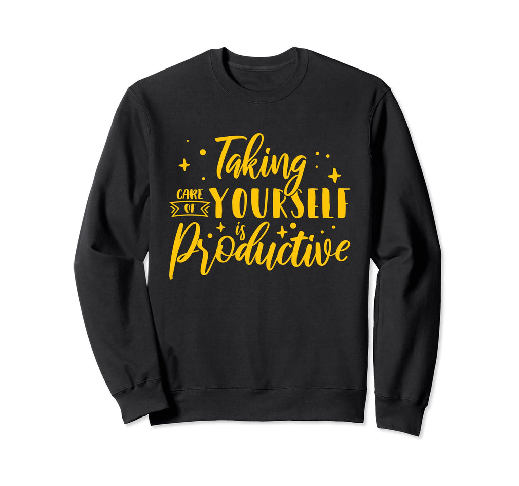 Mental Health Taking Care Yourself Is Sweatshirt - Minimalist Print Unisex - T-Shirt, Sweatshirt, Hoodie