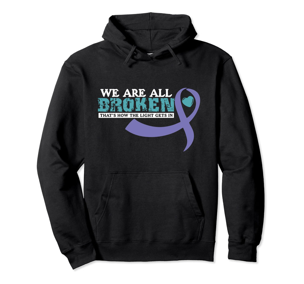 We Are All Broken Suicide Awareness Hoodie - Fun Novelty Design for Adults - T-Shirt, Sweatshirt, Hoodie