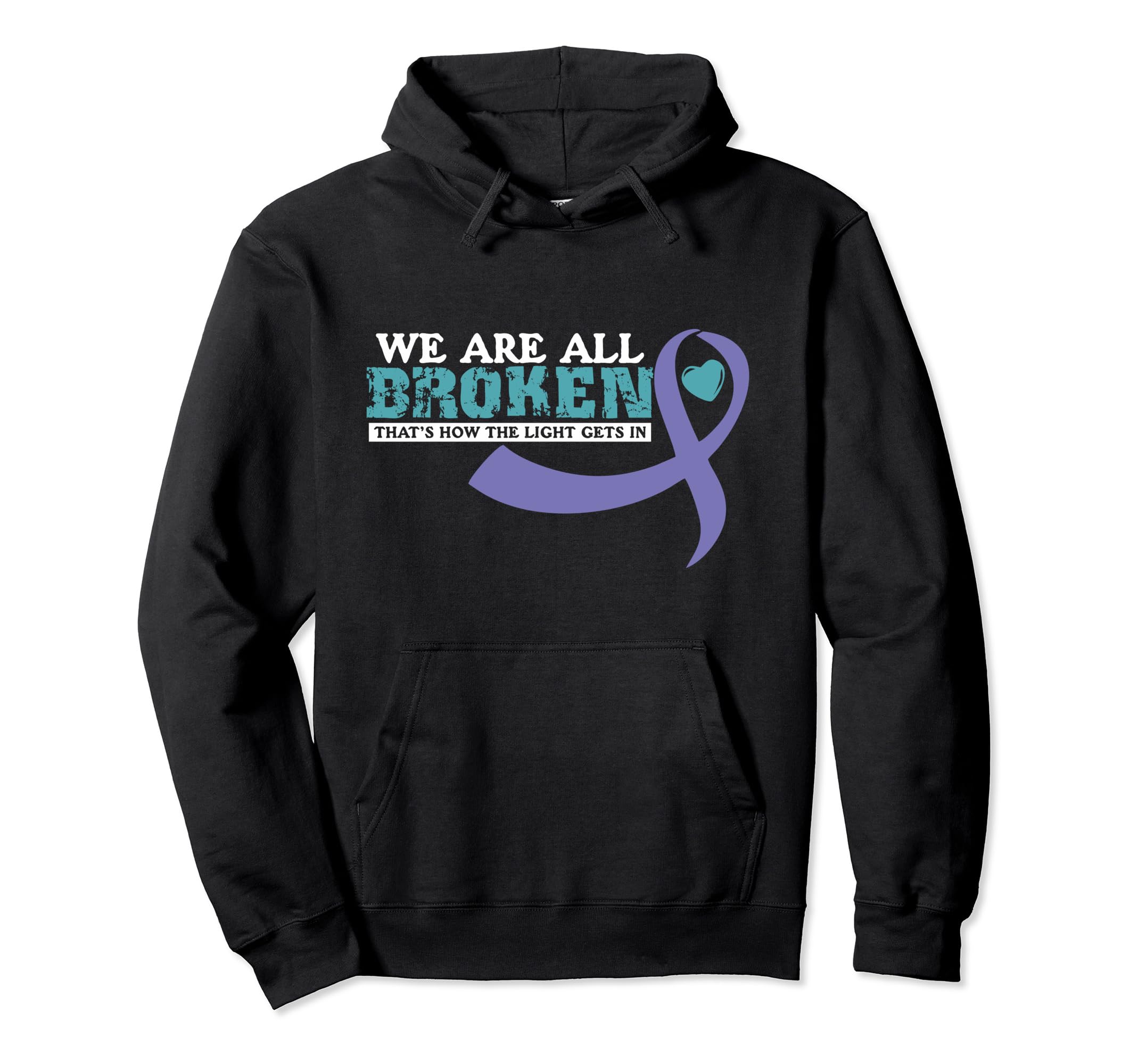 We Are All Broken Suicide Awareness Hoodie - Fun Novelty Design for Adults - T-Shirt, Sweatshirt, Hoodie