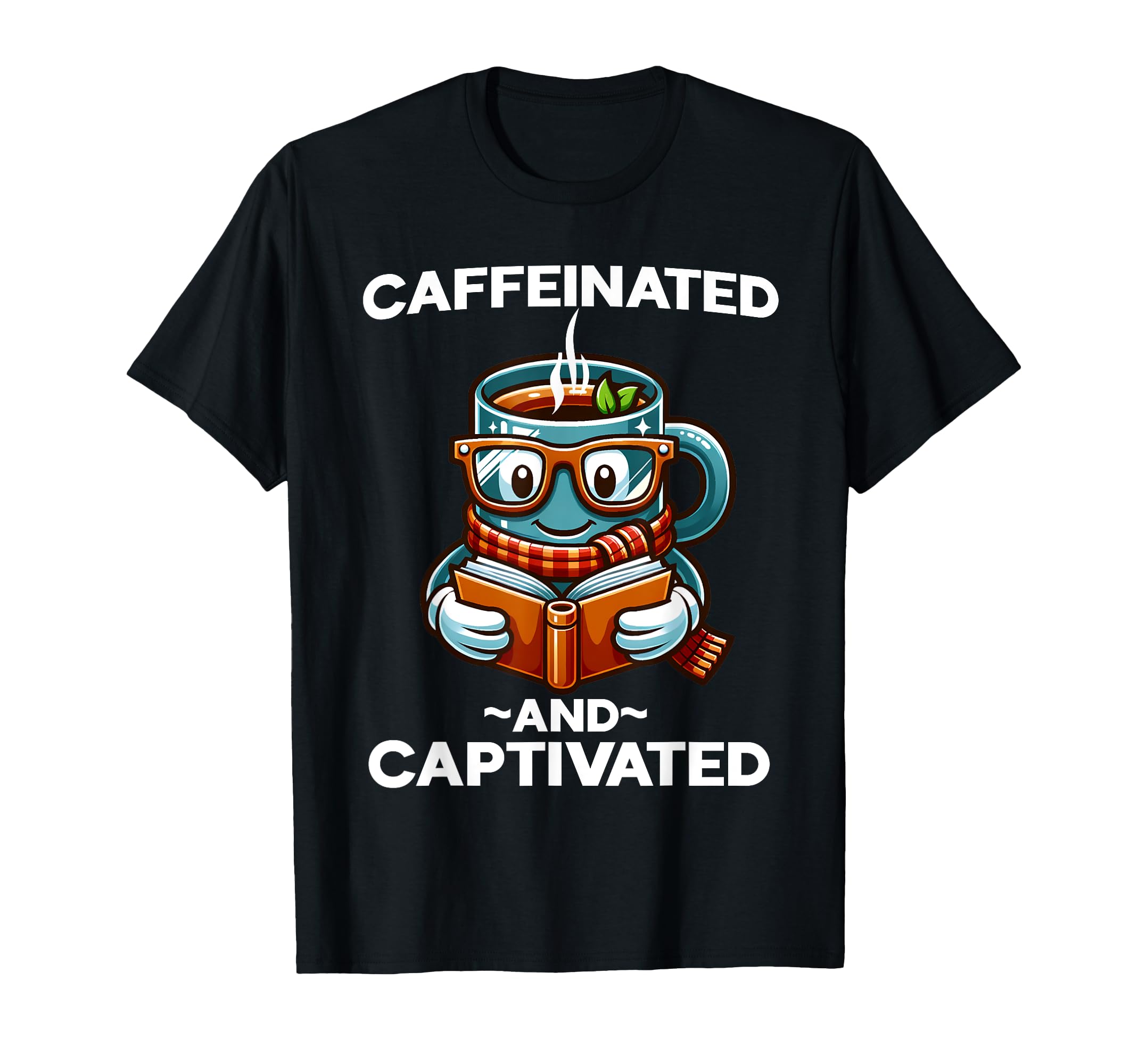 Caffeinated And Captivated Funny T-Shirt - Custom Art Print for Adults - T-Shirt, Sweatshirt, Hoodie