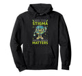 End Stigma Mental Health Matters Hoodie - Aesthetic Graphic for Adults - T-Shirt, Sweatshirt, Hoodie