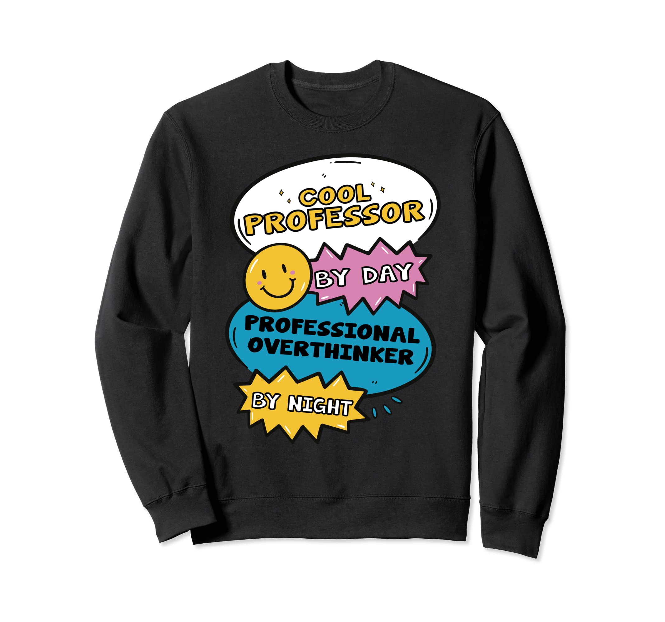 Professor Day Professional Sweatshirt - Custom Art Print Unisex - T-Shirt, Sweatshirt, Hoodie