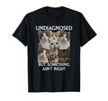 Mental Health Funny Undiagnosed But T-Shirt - Trendy Graphic Men Women - T-Shirt, Sweatshirt, Hoodie