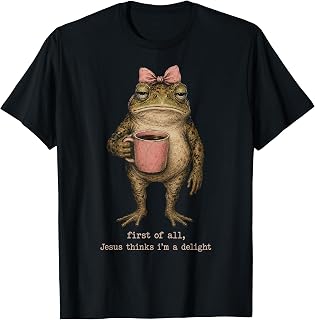 First of All Jesus Thinks I'm a Delight Frog Coffee Meme T-Shirt Unisex T-shirt, Sweatshirt, Hoodie, Long Sleeve Tee - T-Shirt, Sweatshirt, Hoodie