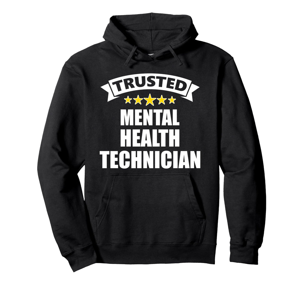 Original Trusted Mental Health Technician Hoodie - Trendy Graphic Men Women - T-Shirt, Sweatshirt, Hoodie