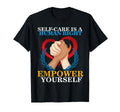 Self Care Is Human Right Mental T-Shirt - Aesthetic Graphic Men Women - T-Shirt, Sweatshirt, Hoodie