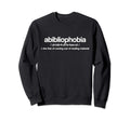 Abibliophobia Definition Bookworm Sweatshirt - Unique Graphic for Adults - T-Shirt, Sweatshirt, Hoodie