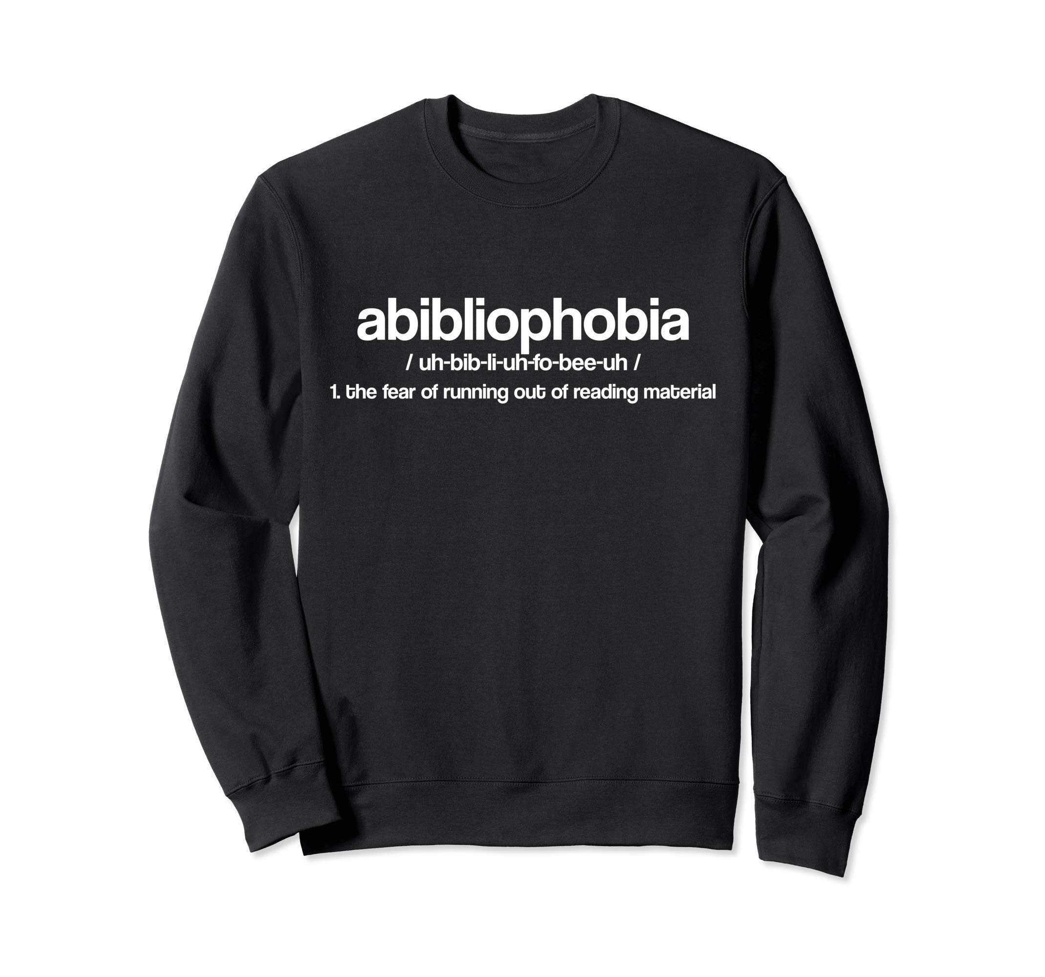 Abibliophobia Definition Bookworm Sweatshirt - Unique Graphic for Adults - T-Shirt, Sweatshirt, Hoodie