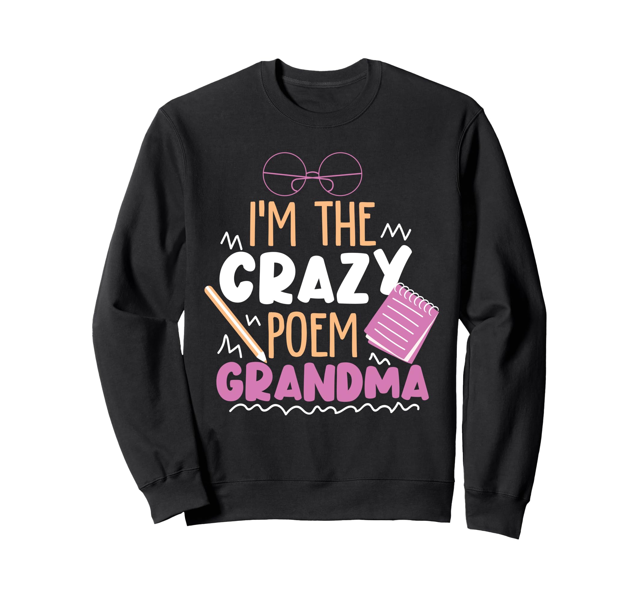 Im Crazy Poem Grandma Poetry Sweatshirt - Unique Graphic Men Women - T-Shirt, Sweatshirt, Hoodie