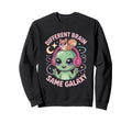 Neurodiverse Different Brain Same Sweatshirt - Novelty Apparel for Adults - T-Shirt, Sweatshirt, Hoodie