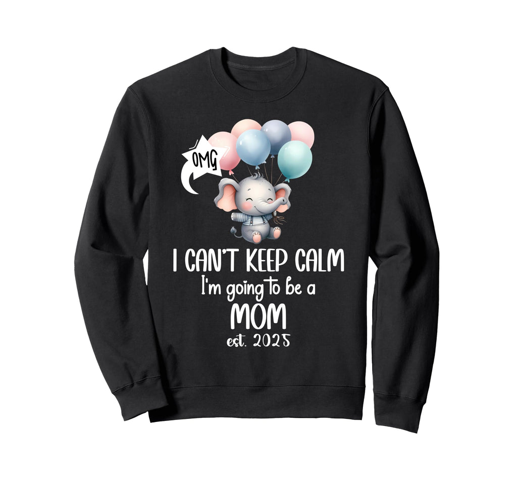 Omg I Cant Keep Calm Im Going To Be Sweatshirt - Novelty Apparel Unisex - T-Shirt, Sweatshirt, Hoodie