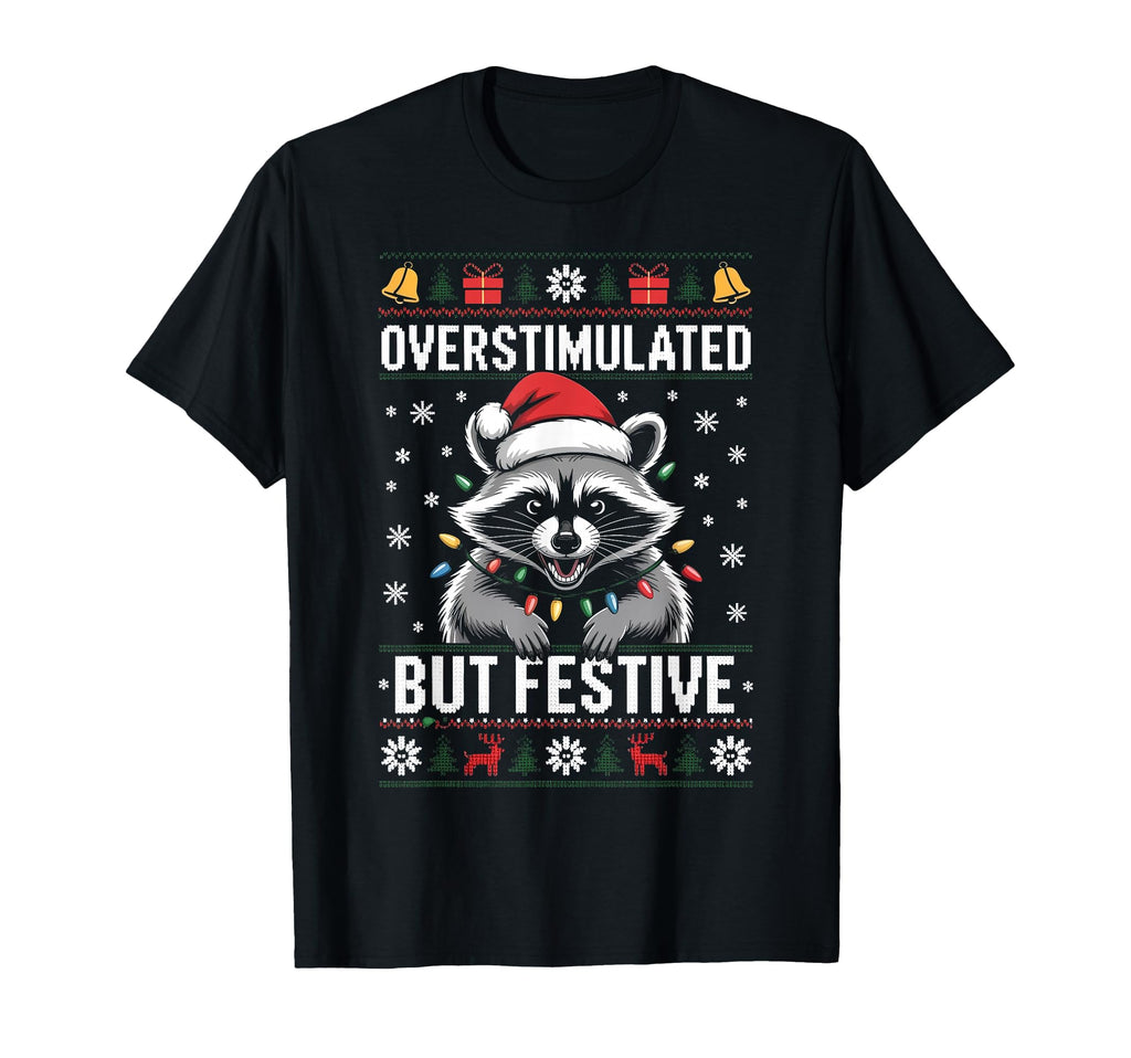 Overstimulated But Festive Possum T-Shirt - Graphic Print Men Women - T-Shirt, Sweatshirt, Hoodie