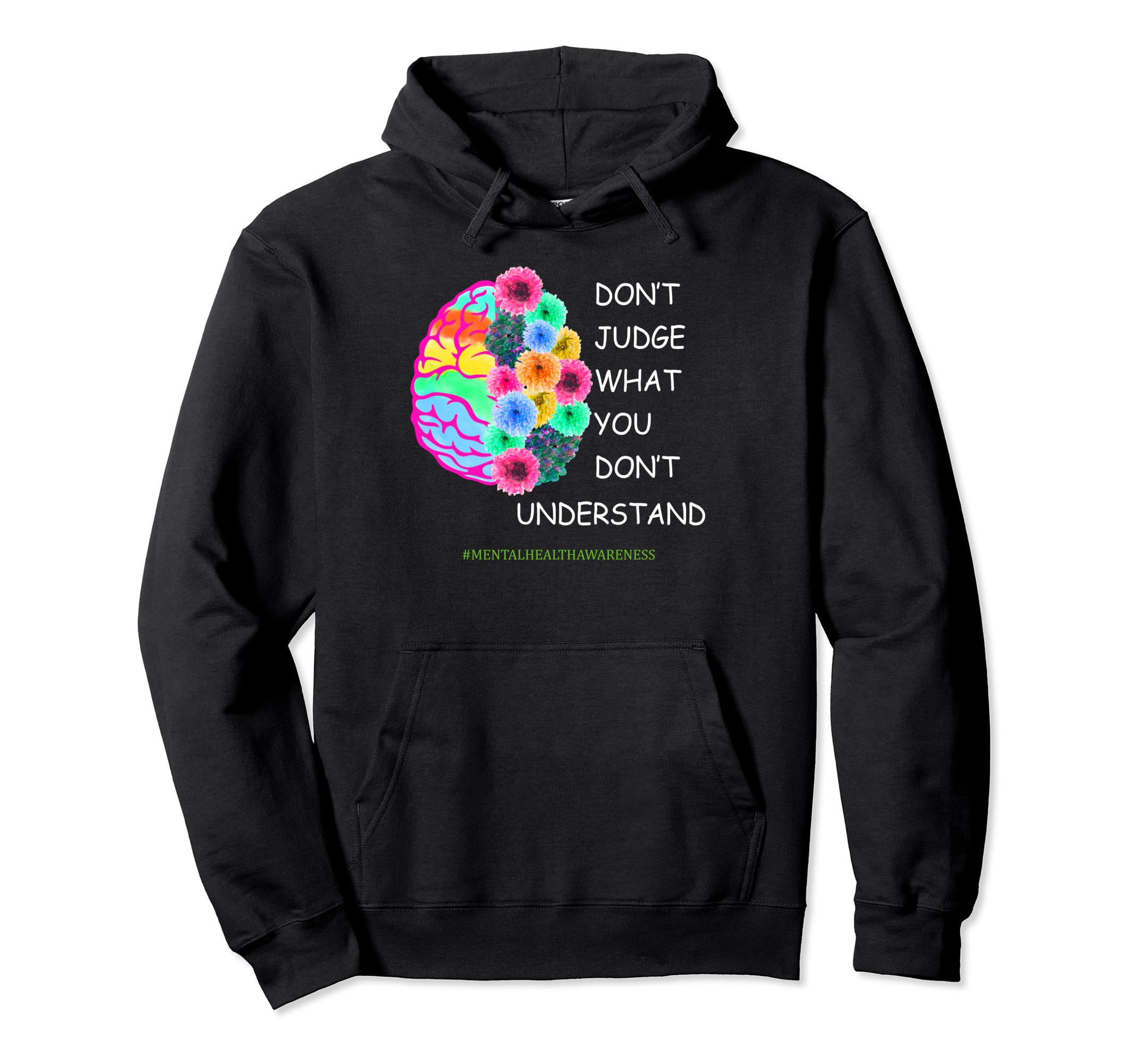 Dont Judge Mental Health Awareness Mental Hoodie - Unique Graphic Unisex - T-Shirt, Sweatshirt, Hoodie