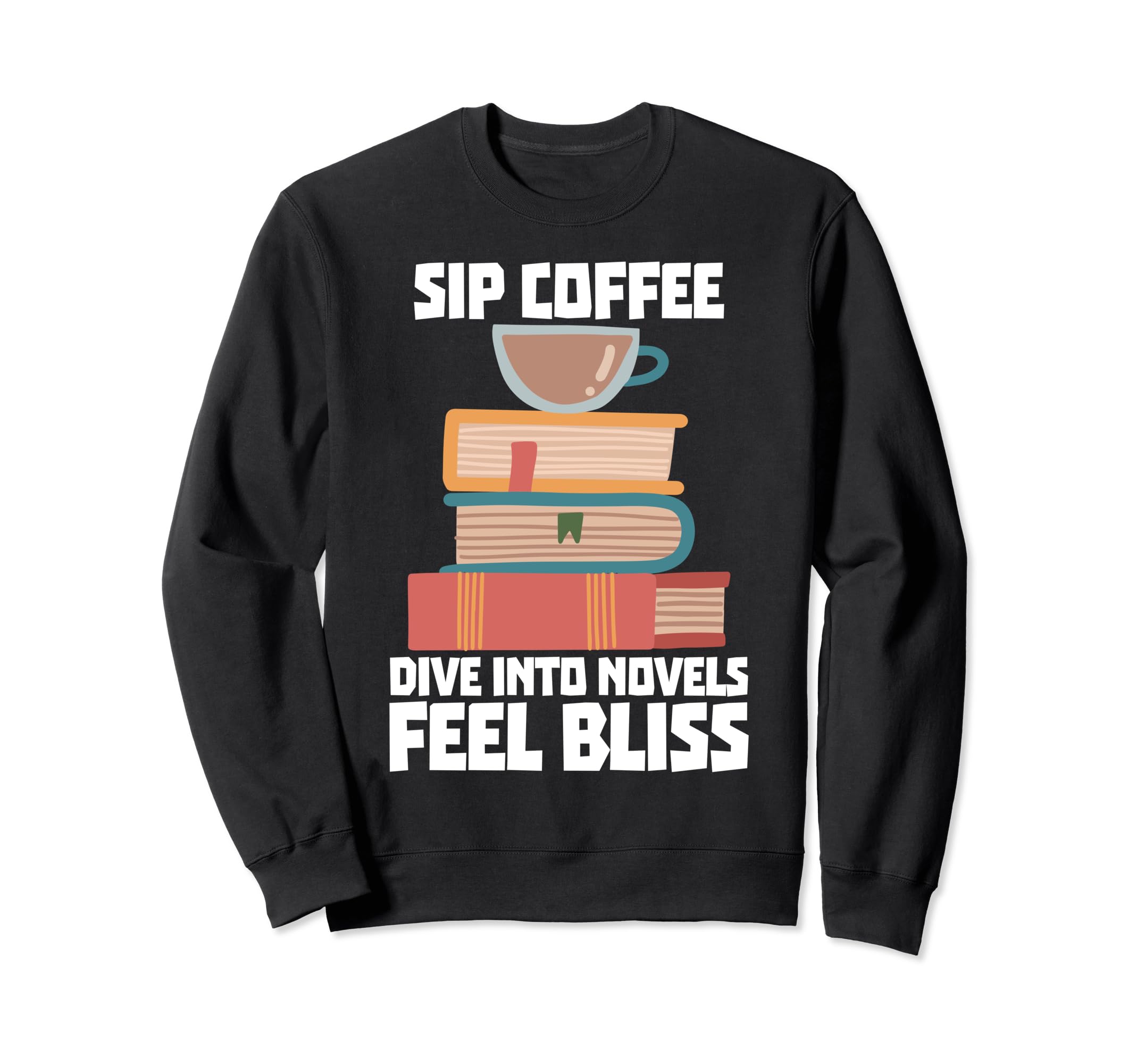 Reading Coffee Sip Coffee Dive Sweatshirt - Fun Novelty Design for Adults - T-Shirt, Sweatshirt, Hoodie