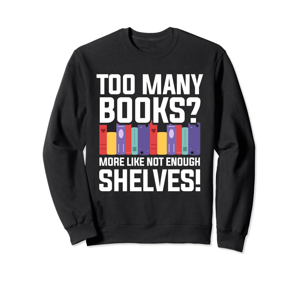 Reading Bookshelf Book Club Sweatshirt - Casual Everyday Wear Men Women - T-Shirt, Sweatshirt, Hoodie