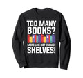 Reading Bookshelf Book Club Sweatshirt - Casual Everyday Wear Men Women - T-Shirt, Sweatshirt, Hoodie