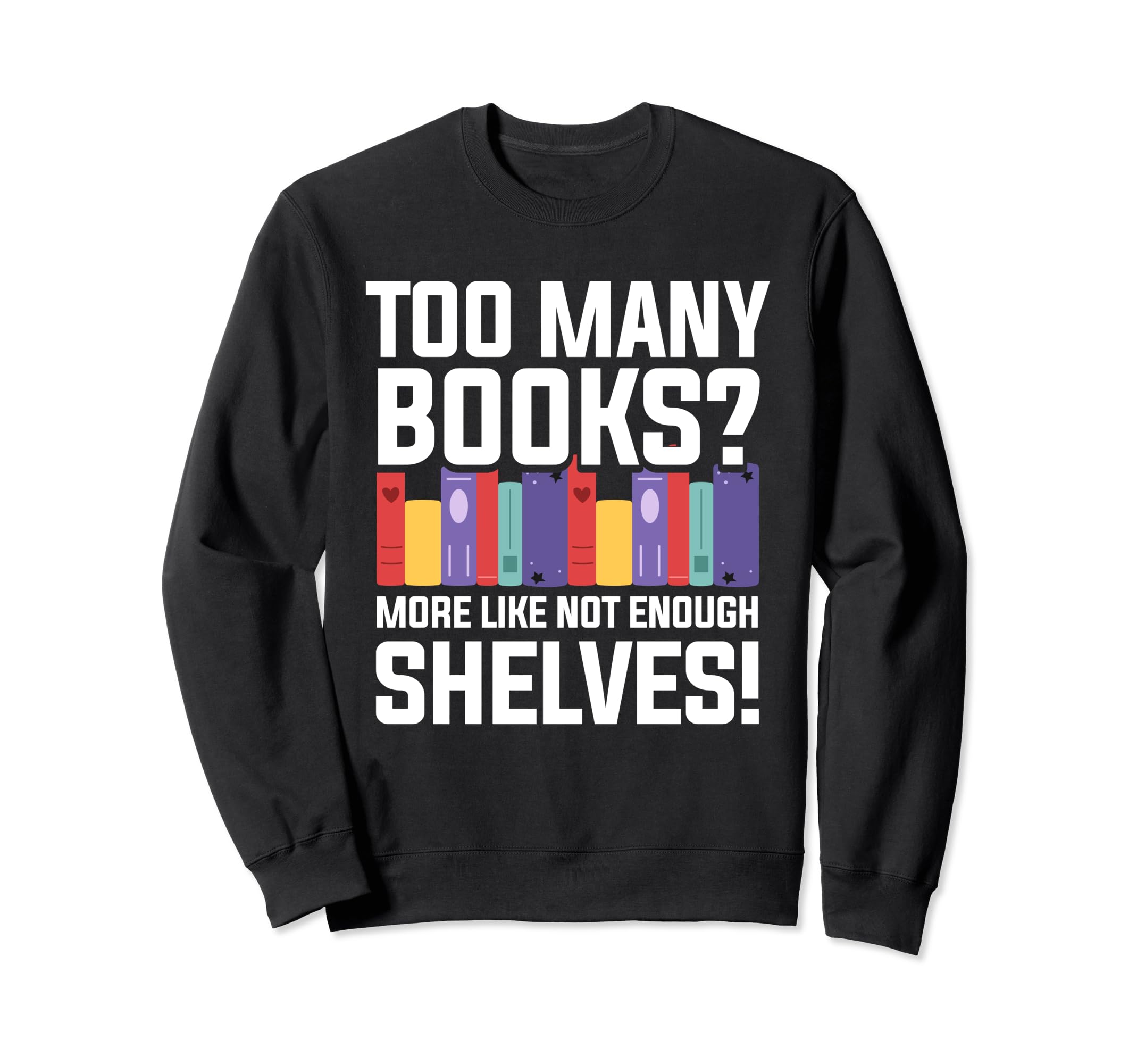 Reading Bookshelf Book Club Sweatshirt - Casual Everyday Wear Men Women - T-Shirt, Sweatshirt, Hoodie
