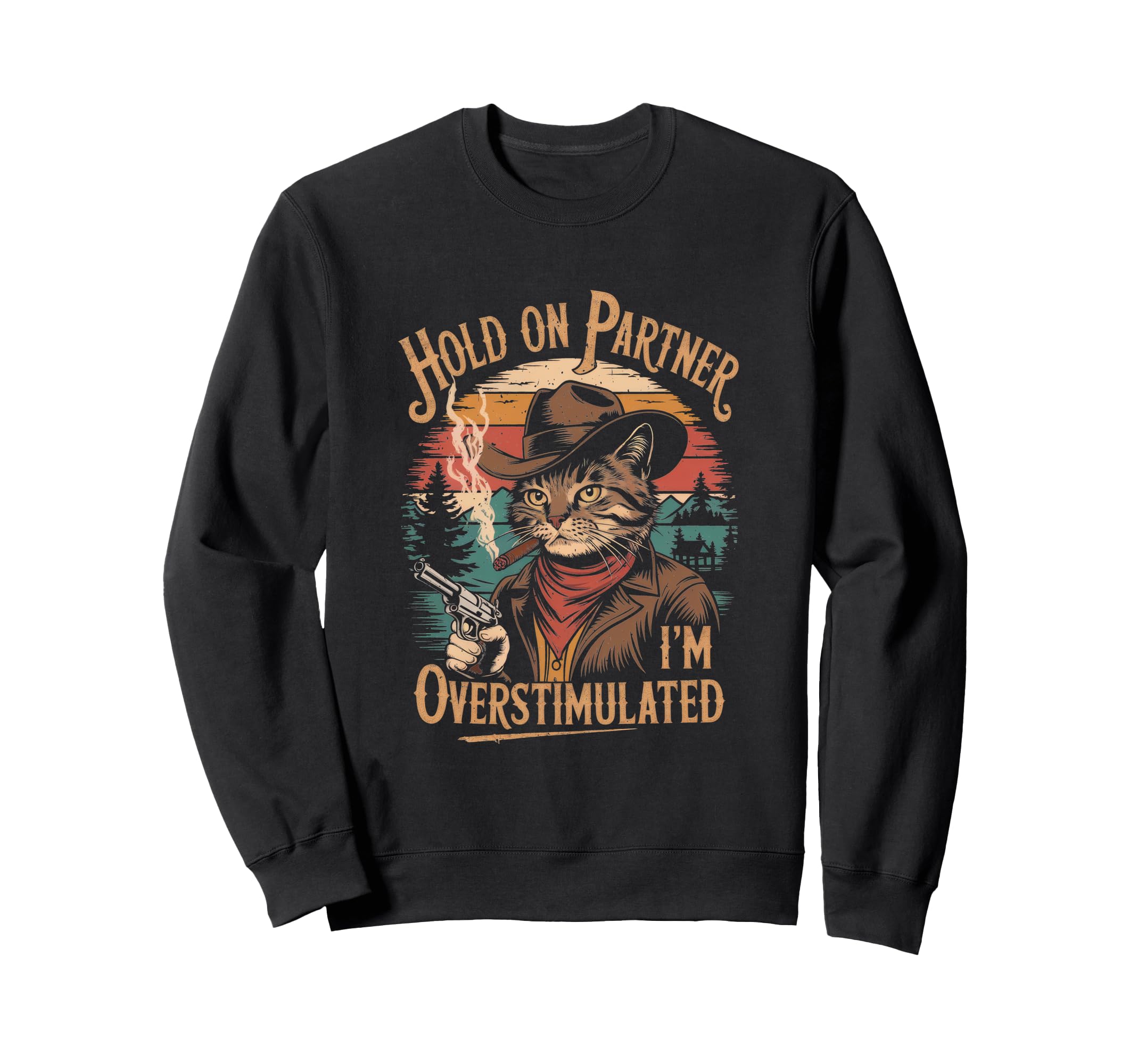 Hold Partner Im Overstimulated Funny Sweatshirt - Graphic Print Men Women - T-Shirt, Sweatshirt, Hoodie