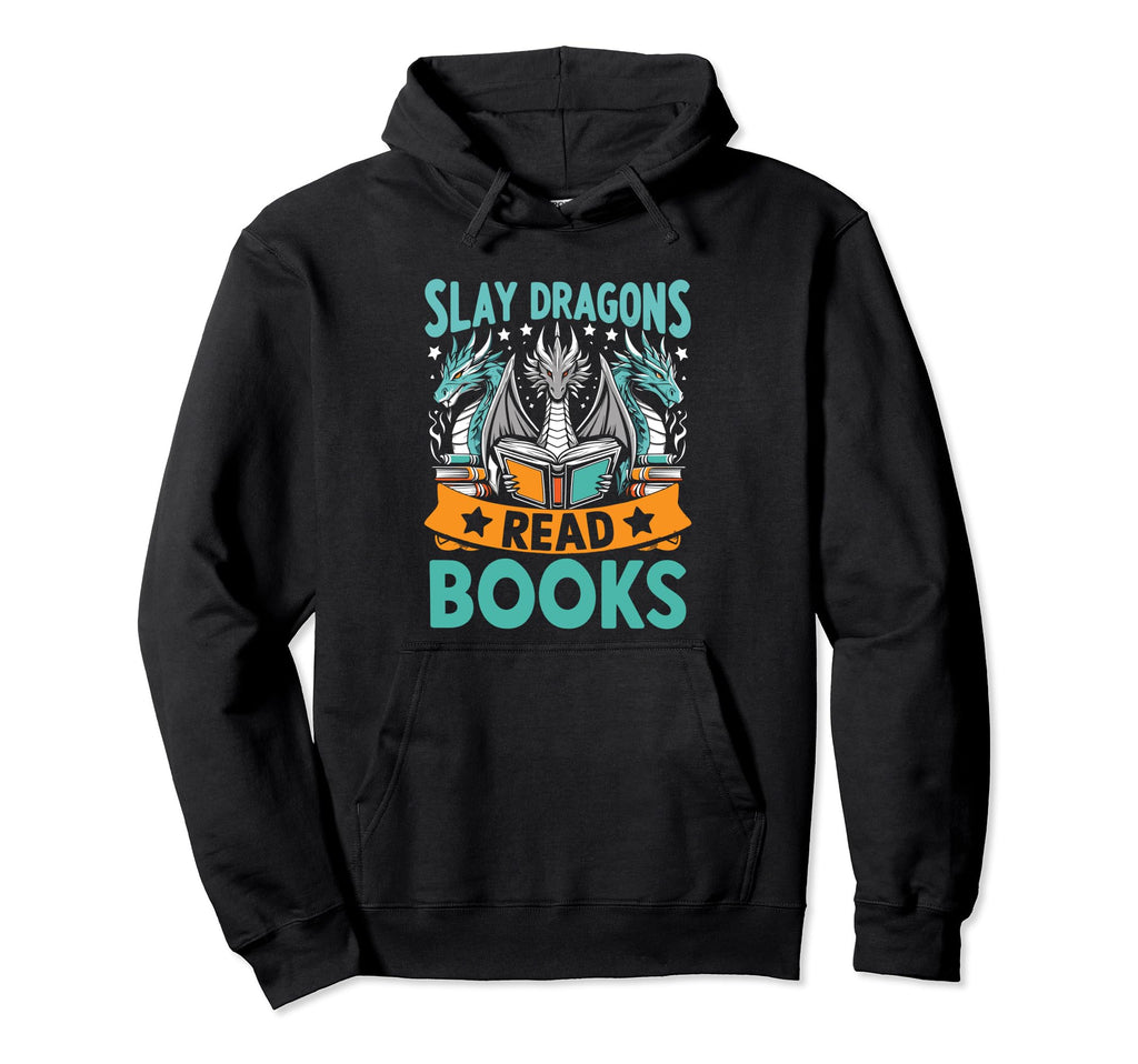 Slay Dragons Read Books Book Hoodie - Fun Novelty Design for Adults - T-Shirt, Sweatshirt, Hoodie