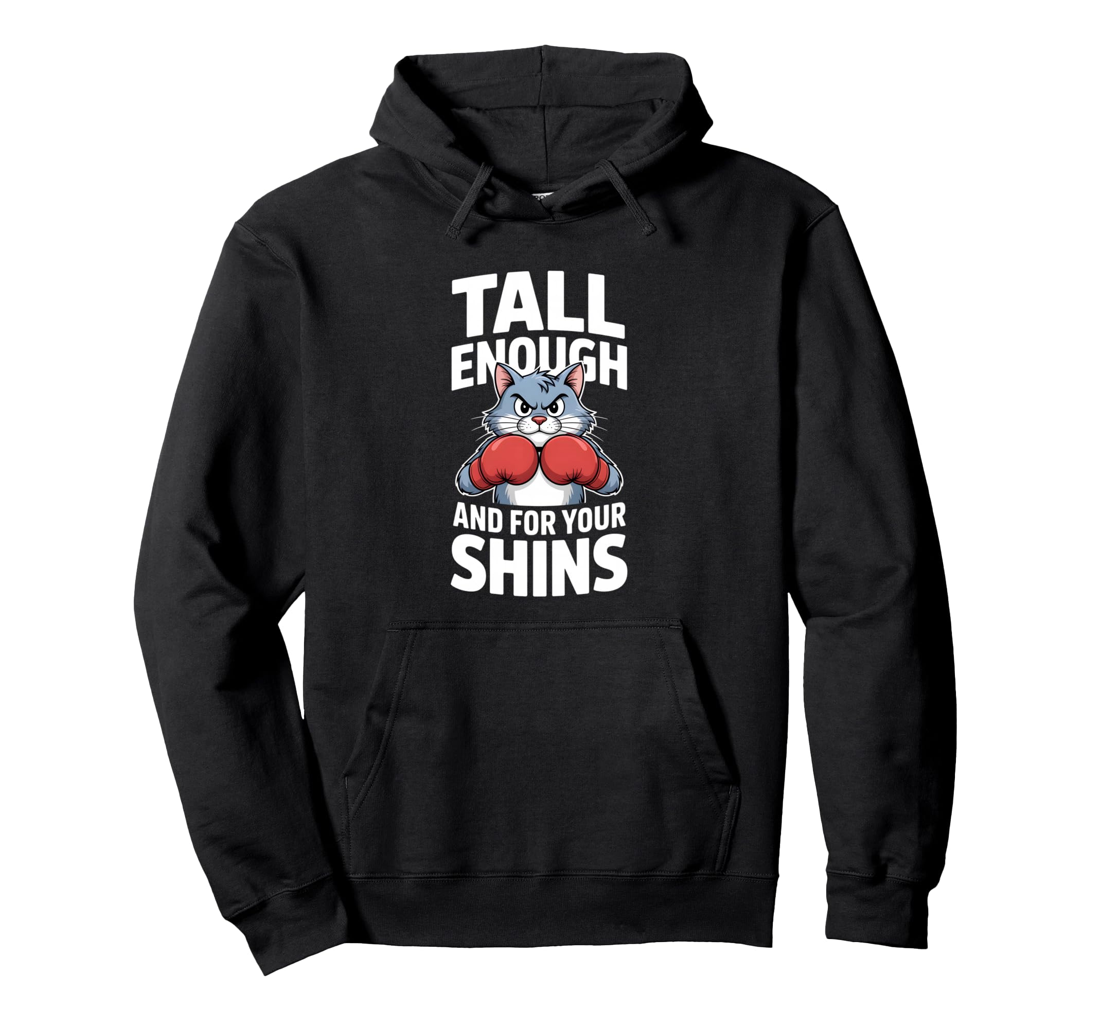Tall Enough Your Shins Funny Boxing Hoodie - Custom Art Print for Adults - T-Shirt, Sweatshirt, Hoodie