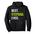 Best Stepdad Ever Fathers Day Step Dad Hoodie - Trendy Graphic for Adults - T-Shirt, Sweatshirt, Hoodie