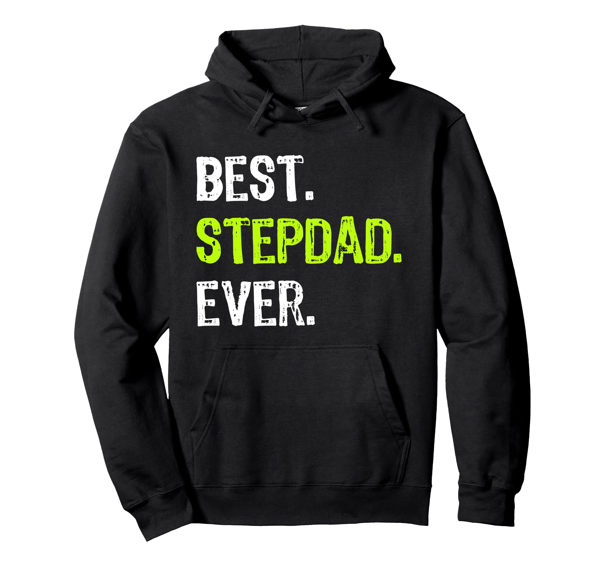 Best Stepdad Ever Fathers Day Step Dad Hoodie - Trendy Graphic for Adults - T-Shirt, Sweatshirt, Hoodie