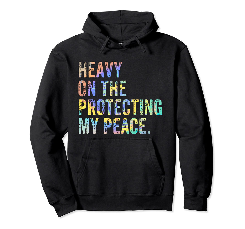 Heavy Protecting My Peace Self Care Hoodie - Custom Art Print for Adults - T-Shirt, Sweatshirt, Hoodie