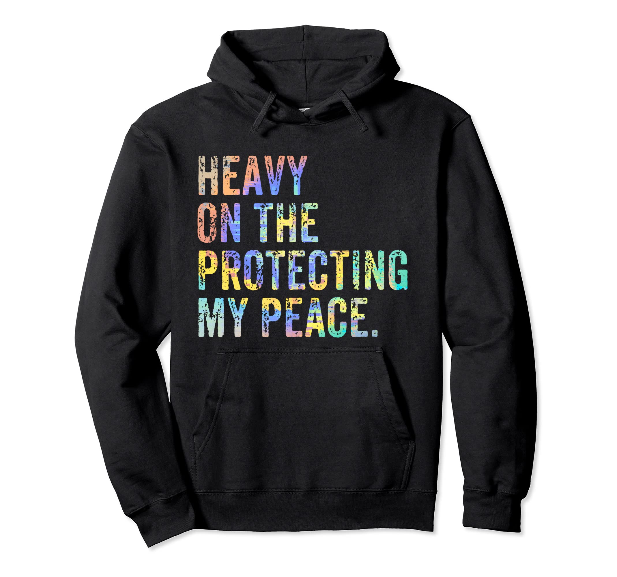 Heavy Protecting My Peace Self Care Hoodie - Custom Art Print for Adults - T-Shirt, Sweatshirt, Hoodie