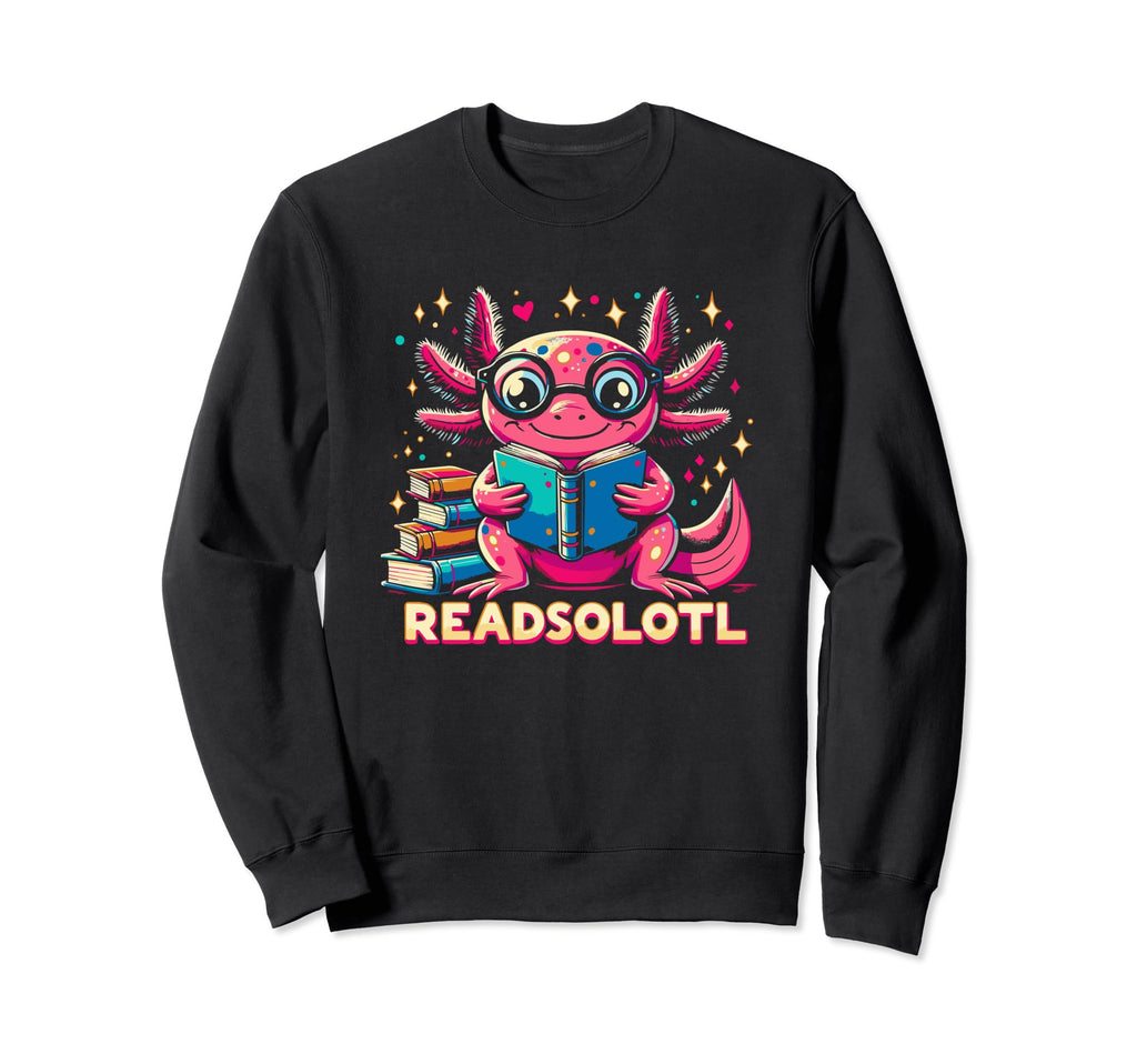 Readsolotl Axolotl Book Reading Books Sweatshirt - Trendy Graphic Unisex - T-Shirt, Sweatshirt, Hoodie