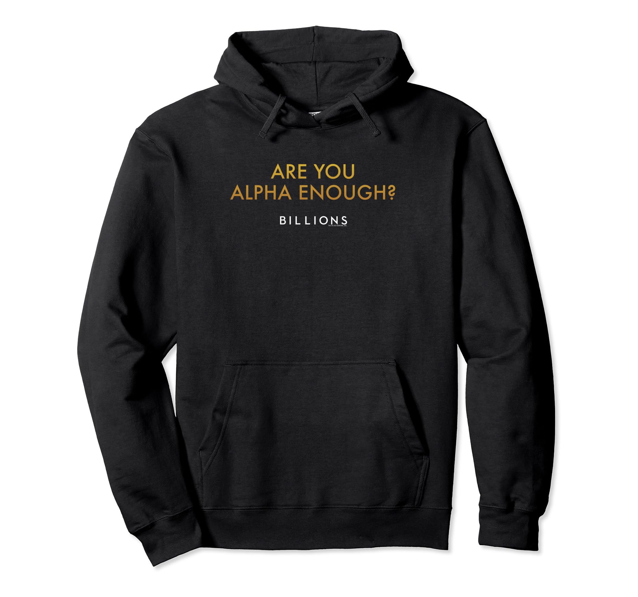 Billions Are You Alpha Enough Hoodie - Unique Graphic for Adults - T-Shirt, Sweatshirt, Hoodie