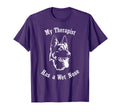 German Shepherd Dog My Therapist Has Wet T-Shirt - Custom Art Print Unisex - T-Shirt, Sweatshirt, Hoodie